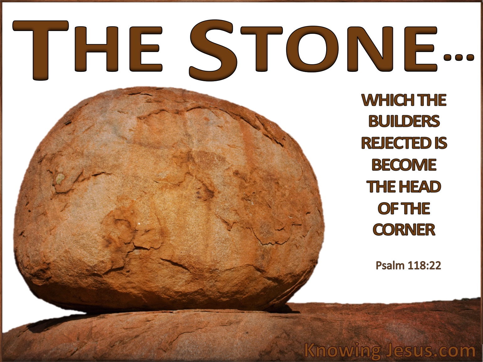 Psalm 22 23 24 ShellyJannat   Psalm 118 22 The Stone Which The Builders Rejected White Copy 